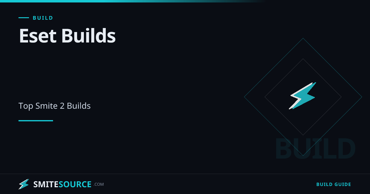 Eset Builds - Top Smite 2 Builds | SmiteSource